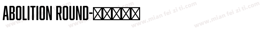 Abolition Round字体转换